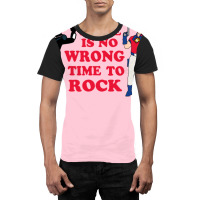 There Is No Wrong Time To Rock Graphic T-shirt | Artistshot