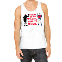 There Is No Wrong Time To Rock Tank Top | Artistshot