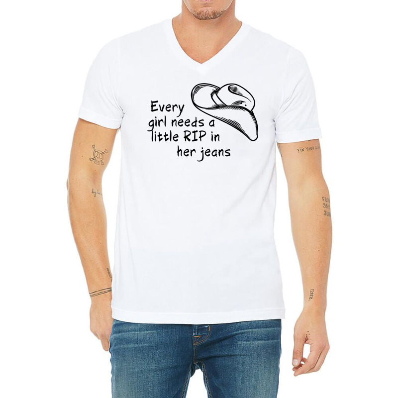 Every Girl Needs A Little Rip In Her Jeans Shirt V-Neck Tee by oubaydkukmanz | Artistshot