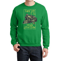 Take Em To The Train Station Crewneck Sweatshirt | Artistshot