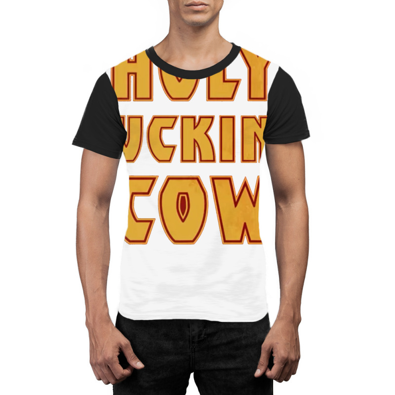 Holy Fcking Cow Graphic T-shirt | Artistshot