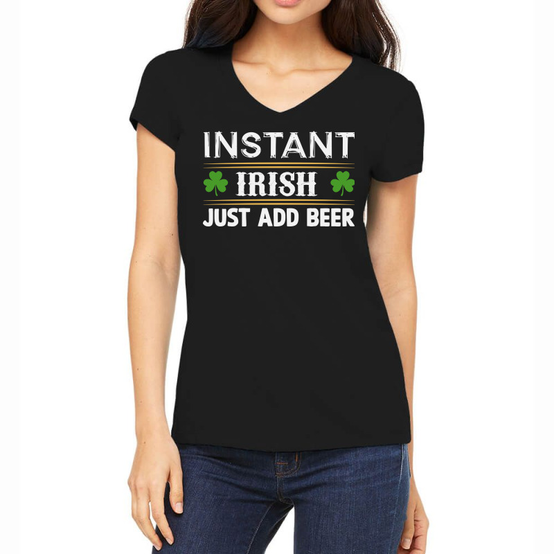 Instant Irish Just Add Beer Shamrock Women's V-Neck T-Shirt by Dragon2020 | Artistshot