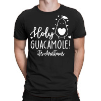 Holy Guacamole Its Christmas T  Shirtholy Guacamole It’s Christmas T T-shirt | Artistshot