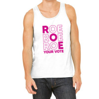 Roe Roe Roe Your Vote Tank Top | Artistshot