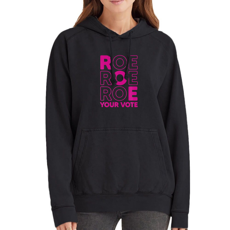 Roe Roe Roe Your Vote Vintage Hoodie | Artistshot