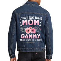 Family 365 I Have Two Titles Mom   Gammy Mothers Day Gifts Men Denim Jacket | Artistshot