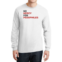 No Mercy For Pedophiles Long Sleeve Shirts | Artistshot