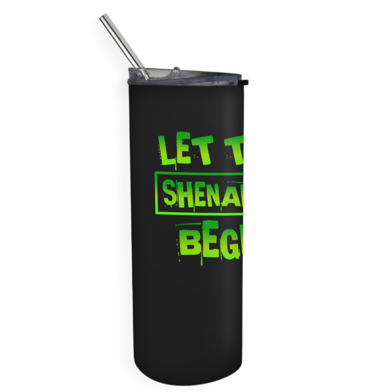 Im Not Short Im Leprechaun Size T  Shirt Let The Shenanigans Begin Fun Skinny Tumbler | Artistshot