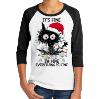 Black Cats Christmas It S Fine I M Fine Everything Is Fine Youth 3/4 Sleeve | Artistshot