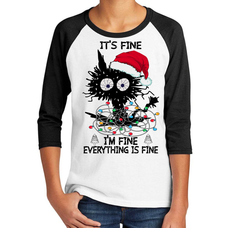 Black Cats Christmas It S Fine I M Fine Everything Is Fine Youth 3/4 Sleeve | Artistshot