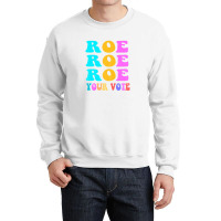 Womens Roe Roe Roe Your Vote Women Pro Choice Rights Vintage Crewneck Sweatshirt | Artistshot