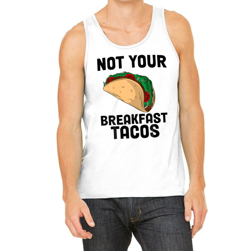 Not Your Breakfast Taco Tank Top | Artistshot