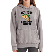 Not Your Breakfast Taco Vintage Hoodie | Artistshot