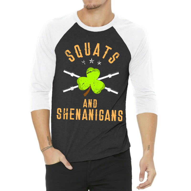 Squats And Shenanigans St Patricks Day T  Workout 3/4 Sleeve Shirt by thuhuong | Artistshot