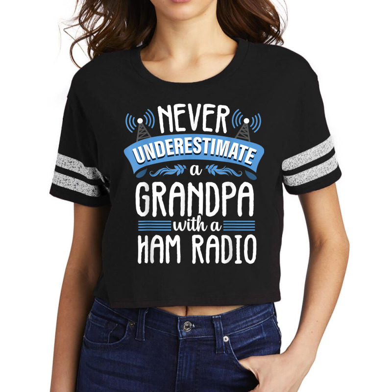 Funny Grandpa Quote Ham Radio Operator Amateur Radio Gift Scorecard Crop Tee by ALVINTRIMBLE | Artistshot