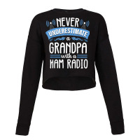 Funny Grandpa Quote Ham Radio Operator Amateur Radio Gift Cropped Sweater | Artistshot