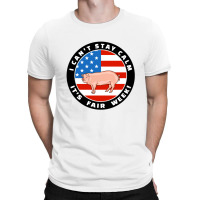 Patriotic I Can_t Stay Calm It_s Fair Week Pig Hog Swine Sweatshirt T-shirt | Artistshot