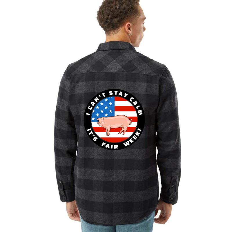 Patriotic I Can_t Stay Calm It_s Fair Week Pig Hog Swine Sweatshirt Flannel Shirt | Artistshot