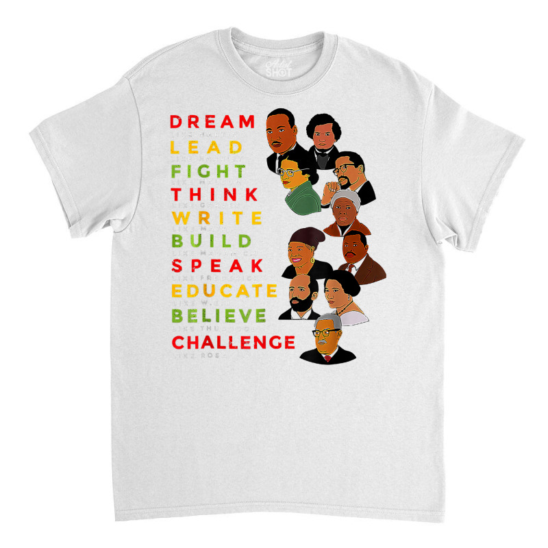 Dream Like Martin Lead Like Harriet Black History Month T Shirt Classic T-shirt by TeaMenShop | Artistshot