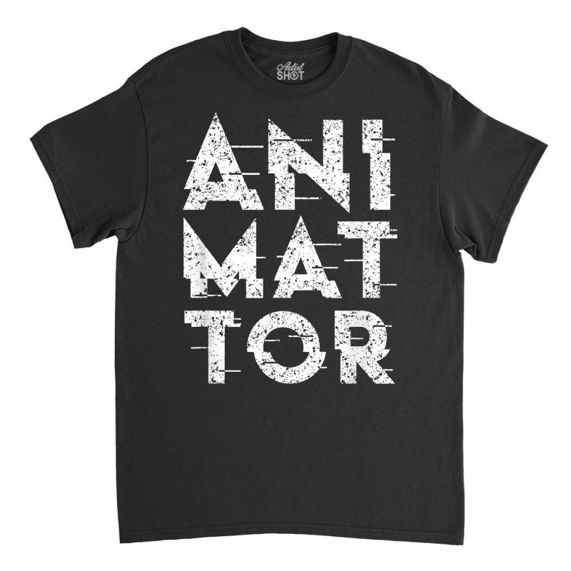 Animator Animate Animation Team Job T Shirt Classic T-shirt by shmonotpv4s | Artistshot