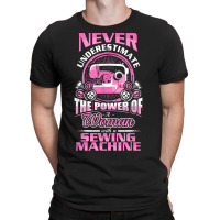 Funny Sewing Phrase Power Of A Woman With A Sewing Machine Tshirt T-shirt | Artistshot