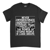 Funny Stupid People In Large Groups, Herd, Flock Of Sheep Classic T-shirt | Artistshot