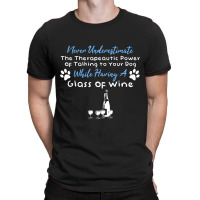 Funny Wine Drinker Dog Lover Quote 001 T-shirt | Artistshot