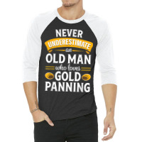 Gold Panning Funny Old Man Mining Prospecting Gift Tshirt 3/4 Sleeve Shirt | Artistshot