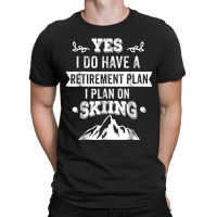 Grandpa, Grandma Skiing Retirement Plan Ski Gift Tee T-shirt | Artistshot