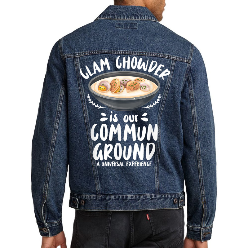 Clam Chowder Is Our Commun Ground   Clam Chowder T Shirt Men Denim Jacket | Artistshot