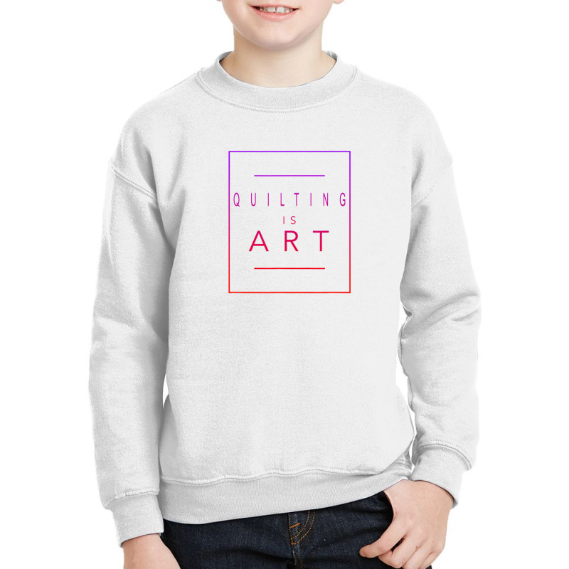 Quilting - Is Art - Quilt - Aesthetic Hobby Youth Sweatshirt by pelinratiank | Artistshot