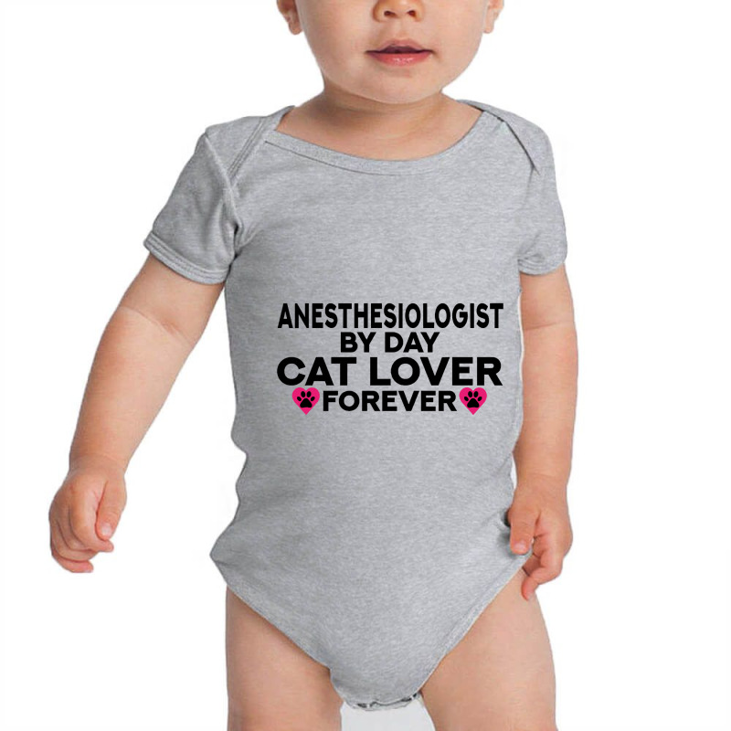 Anesthesiologist By Day Cat Lover Forever Kitty Lovers Baby Bodysuit | Artistshot