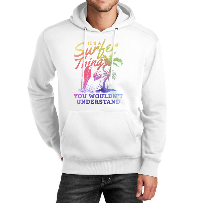 Surfer It's A Surfer Thing You Wouldn't Understand - Surfing Unisex Hoodie by kajmakgezimiy | Artistshot