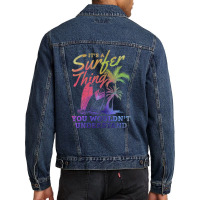 Surfer It's A Surfer Thing You Wouldn't Understand - Surfing Men Denim Jacket | Artistshot