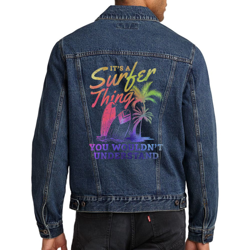 Surfer It's A Surfer Thing You Wouldn't Understand - Surfing Men Denim Jacket by kajmakgezimiy | Artistshot