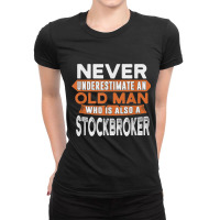 Mens An Old Man Who Is Also A Stockbroker Ladies Fitted T-shirt | Artistshot