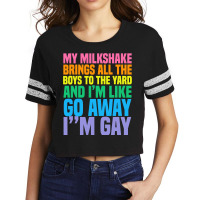 My Milkshake Brings All The Boys To The Yard I'm Gay T Shirt Scorecard Crop Tee | Artistshot