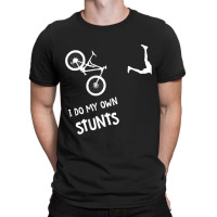 I Do My Own Stunts Mountain Bike Shirt - Funny Mtb T-shirt | Artistshot