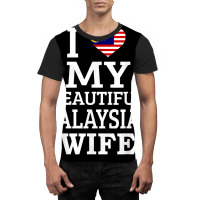 I Love My Beautiful Malaysian Wife T Shirt Graphic T-shirt | Artistshot