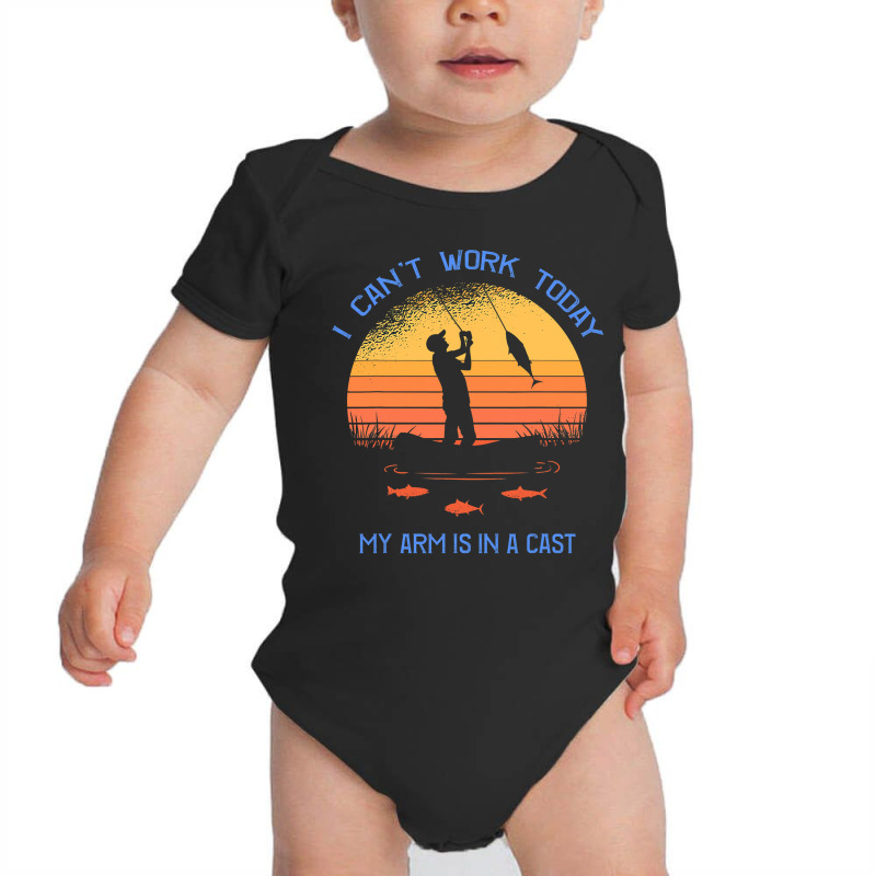 Fisherman, I Can T Work Today My Arm Is In A Cast, Funny Baby Bodysuit by Bradley | Artistshot