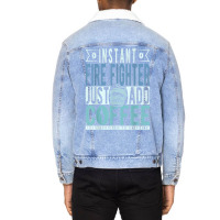 Instant Fire Fighter Just Add Coffee T Shirt Unisex Sherpa-lined Denim Jacket | Artistshot