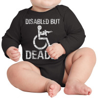 Disabled But Deadly Long Sleeve Baby Bodysuit | Artistshot