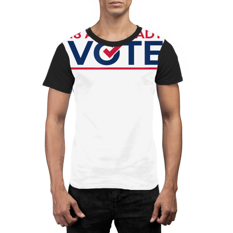 First Time Voter  18th Birthday  I Can Vote Now 1 Graphic T-shirt by ShelleyDoppelmayr | Artistshot