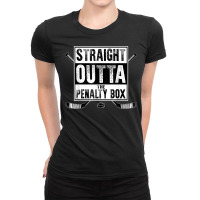 Ice Hockey Player Gift Straight Outta The Penalty Box Shirt Ladies Fitted T-shirt | Artistshot