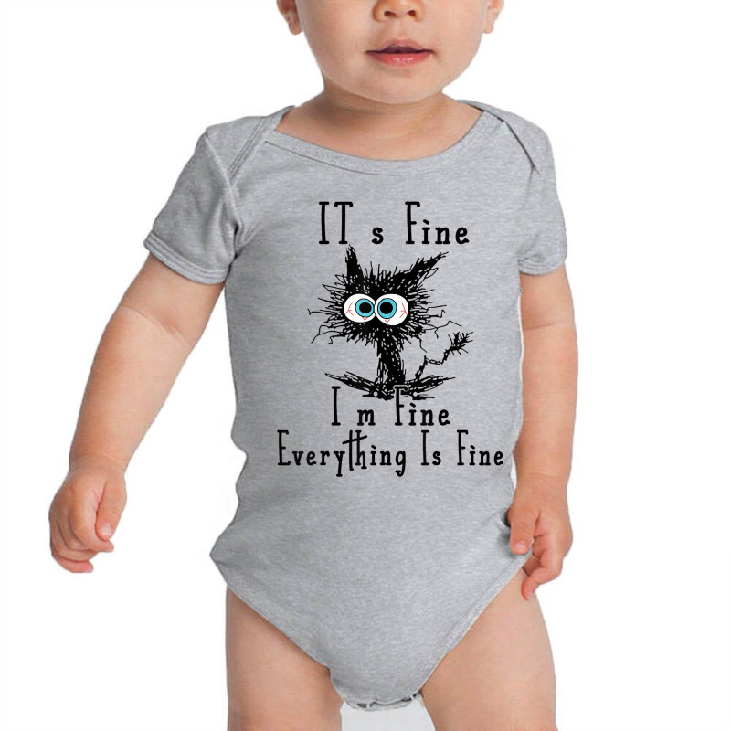 It's Fine I'm Fine Everything Is Fine Funny Cat Fathers Day Baby Bodysuit | Artistshot