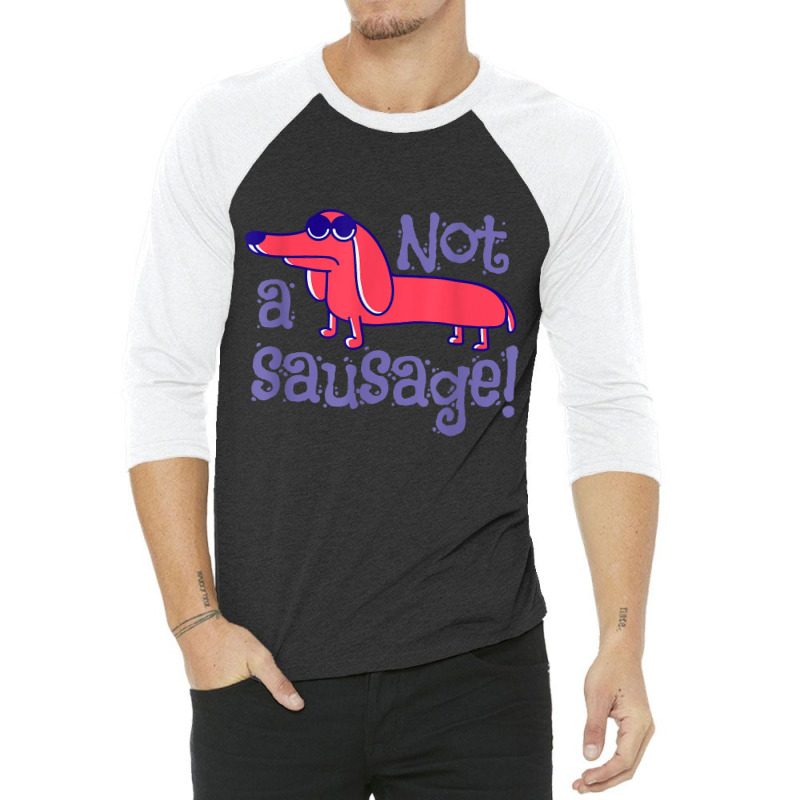 I Am Not A Sausage Food Minced Meat Sausage T Shirt 3/4 Sleeve Shirt by jessamynb4pru | Artistshot