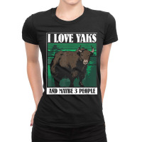 I Love Yaks And Maybe 3 People   Highland Cow Yak T Shirt Ladies Fitted T-shirt | Artistshot