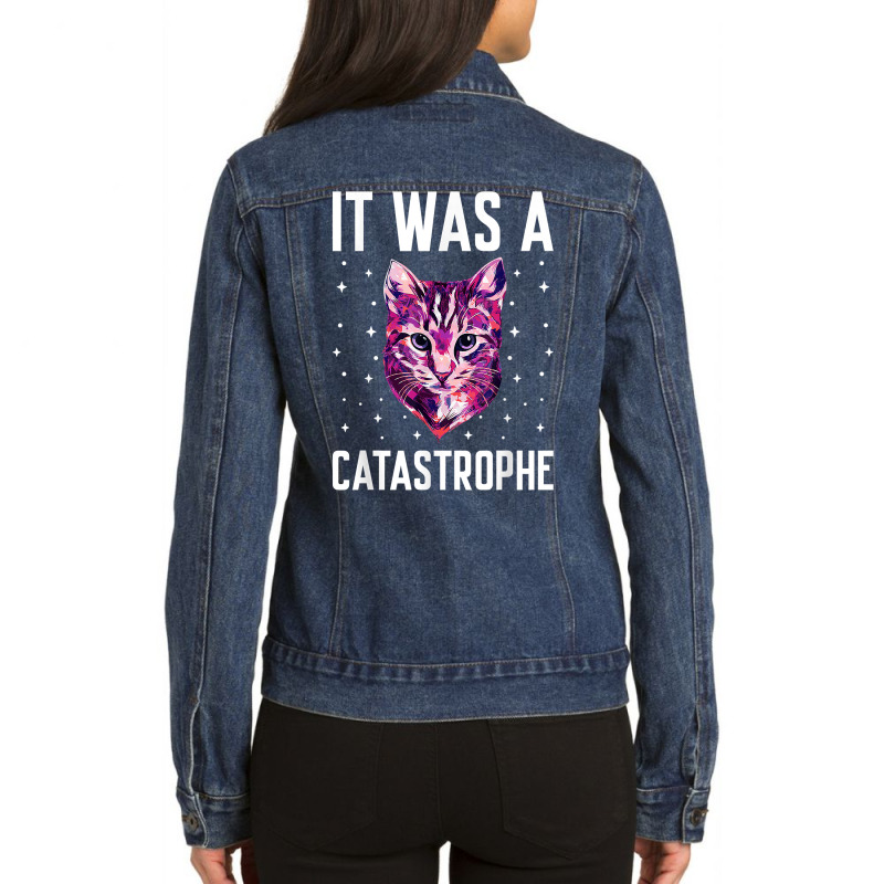 It Was A Catastrophe Cat Lover Dad Jokes Kitten Punchline T Shirt Ladies Denim Jacket by kylrahal8pot | Artistshot