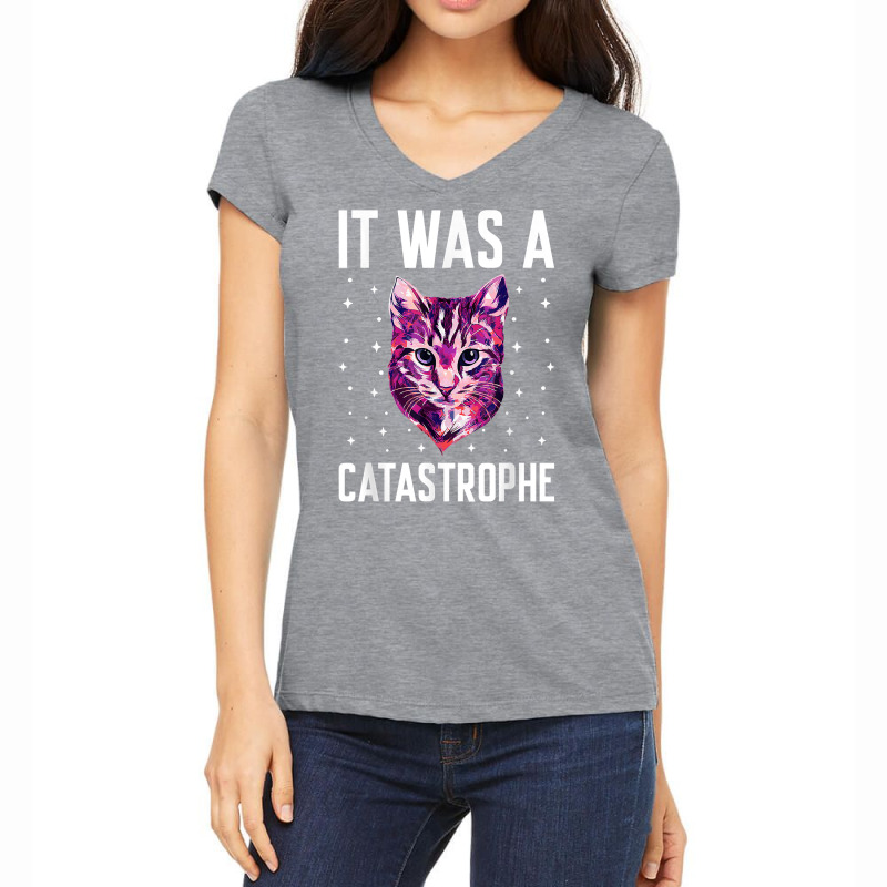 It Was A Catastrophe Cat Lover Dad Jokes Kitten Punchline T Shirt Women's V-Neck T-Shirt by kylrahal8pot | Artistshot