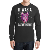 It Was A Catastrophe Cat Lover Dad Jokes Kitten Punchline T Shirt Long Sleeve Shirts | Artistshot